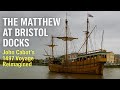 The Matthew At Bristol Docks John Cabot S 1497 Voyage Reimagined