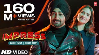 Ranjit Bawa (Full Song) Impress | Desi Crew | Bunty Bains | Latest Punjabi Songs 2019