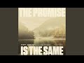 The Promise Is The Same (feat. Lori McKenna)