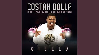 Gibela (feat. Tipcee, DJ Tira, Dladla Mshunqisi)