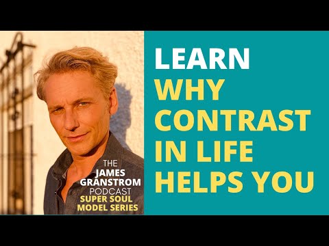 Learn Why Contrast in Life is Really Helping You - The James Granström Podcast