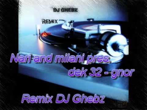 Nari and milani pres dek 32 (Remix DJ Ghebz)