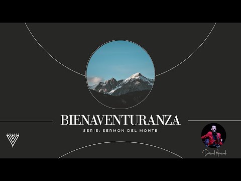 Bienaventuranza | Serie del sermón del monte (parte 1) • Roeh David Acevedo