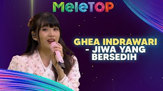 Download lagu Ghea Indrawari - Jiwa Yang Bersedih | MeleTOP | Nabil & Namie mp3