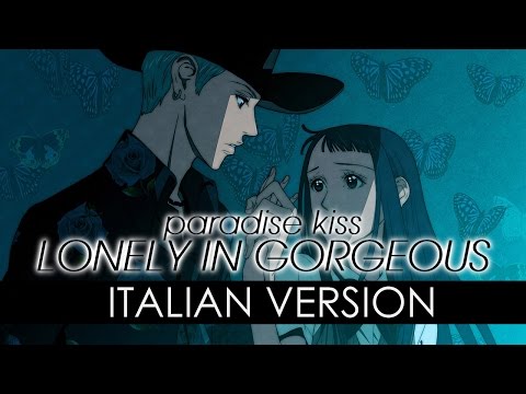 【Paradise Kiss】Lonely in Gorgeous ~Italian Version~