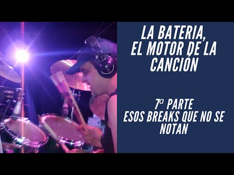 La batería, el motor de la canción. Capítulo 7. Esos breaks que no se notan.