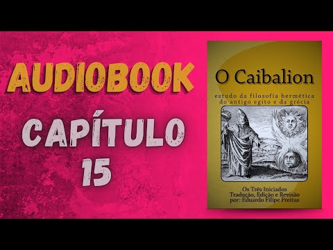 O Caibalion Audiobook | Capítulo 15 – Axiomas Herméticos
