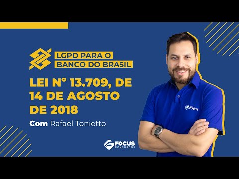 LGPD para o Banco do Brasil - Lei nº 13.709, de 14 de agosto de 2018