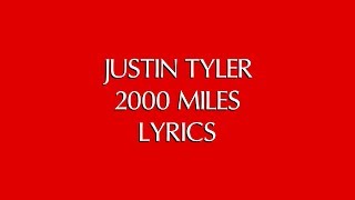 JUSTIN TYLER - 2000 MILES LYRICS