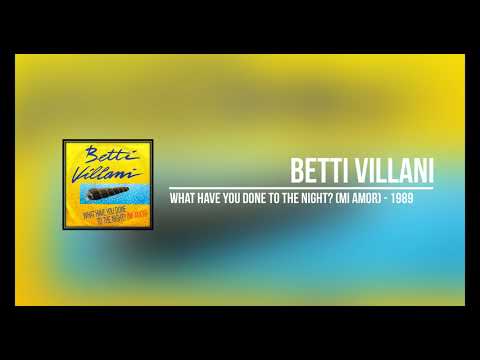 Betti Villani - What Have You Done To The Night? (Mi Amor) || Rare Italo Disco