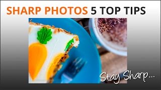 Sharp Images 5 Top Tips