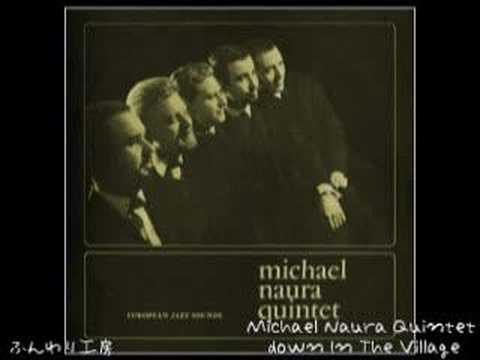 Michael Naura Quintet/Down In The Village