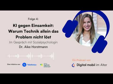 KI gegen Einsamkeit: Warum Technik allein das Problem nicht löst. Im Gespräch mit Dr. Aike Horstmann
