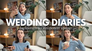 WEDDING DIARIES 🤍💍 elopement updates, my *unfiltered* bachelorette thoughts + mini vlog from mine!!