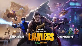 Fortnite Chapter 6 - Season 2 | Gameplay Trailer Concept | LAWLESS