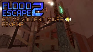 Flood Escape 2 | Active Volcanic Mines (REVAMP)