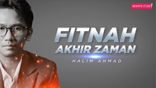 Download lagu Halim Ahmad - Fitnah Akhir Zaman | Video Lirik mp3 Download lagu Halim Ahmad - Fitnah Akhir Zaman | Video Lirik mp3