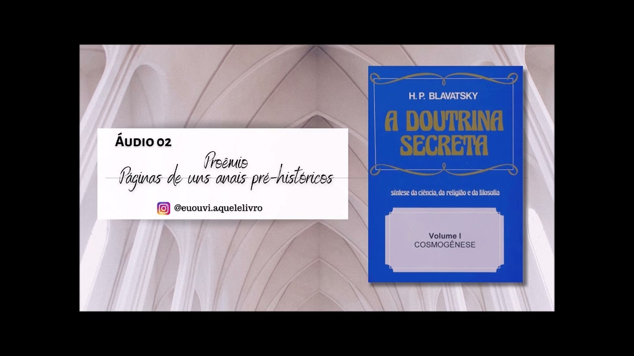 Áudio 02 | Proêmios | A Doutrina Secreta | Helena Blavatsky