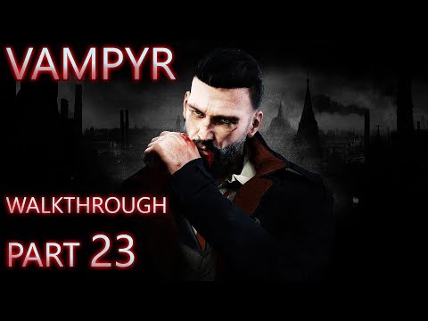 Vampyr Walkthrough Part 23 (All Side Quests + Hard + Full Exploration)