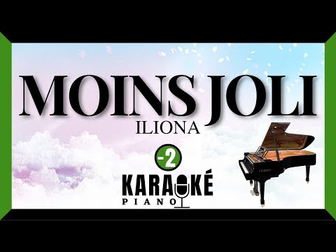Moins joli - ILIONA (Karaoké Piano Français - Lower Key)