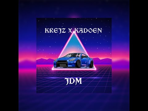 krejz ft. Kadoen - JDM