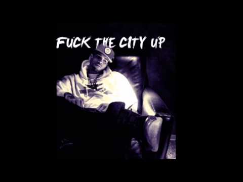 Video thumbnail for Fuck the City Up