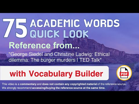 75 Academic Words Quick Look Ref from "Ethical dilemma: The burger murders | TED Talk"