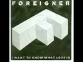 FOREIGNER - I WANT TO KNOW WHAT LOVE IS - STREET THUNDER