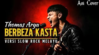 Download lagu BERBEZA KASTA - Thomas Arya│Lagu Melayu Slow Rock - Aoi Cover mp3