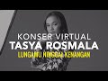 Tasya Rosmala Lungamu Ninggal Kenangan I Konser Virtual Rapuh Tanpamu