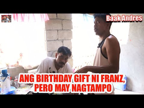 Ang Birthday Gift Ni Franz, Pero May Nagtampo | BAAK ANDRES