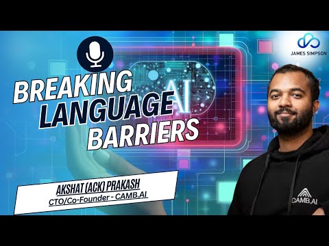 AI Series - Ep.43: Breaking Language Barriers. Featuring Akshat (Ack) Prakash