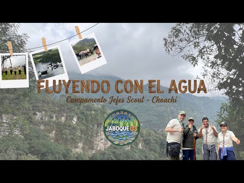 Fluyendo con el Agua - Campamento en Choachi, Cundinamarca (Jefatura del Grupo 03 Jaboque)