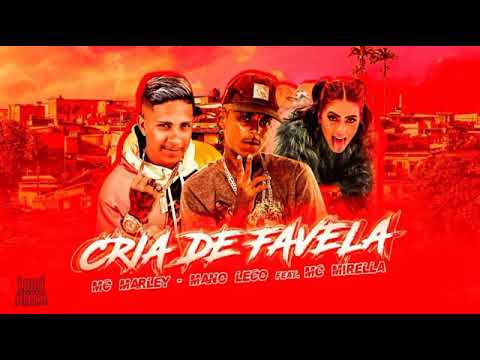 MC MARLEY E MANO LECO FEAT : MC MIRELLA - CRIA DE FAVELA