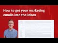 How To Get Your Marketing Emails Into The Inbox In 2024