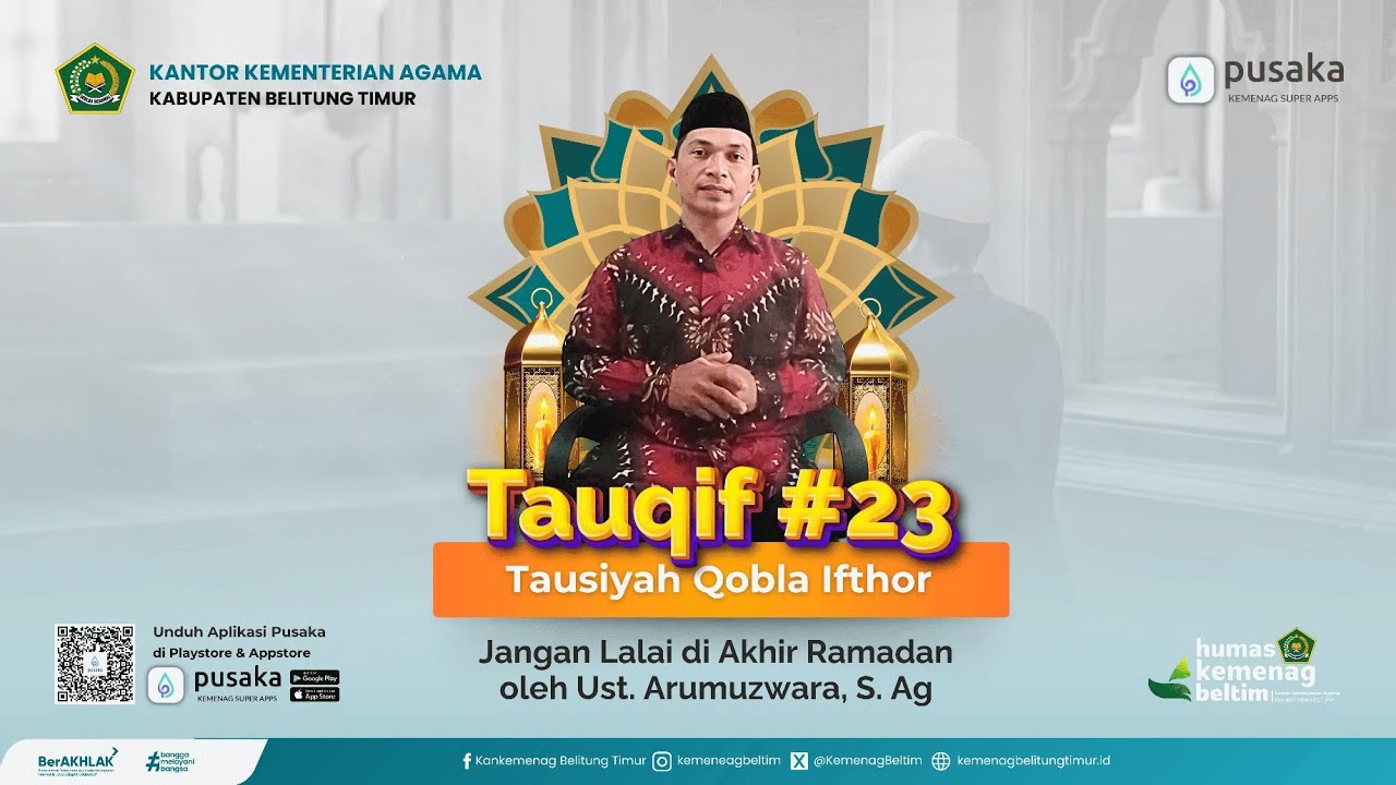 TAUQIF #23 - JANGAN LALAI DI AKHIR RAMADAN OLEH UST. ARUMUZWARA, S. AG