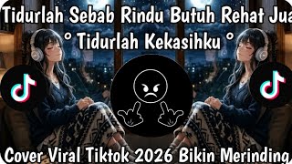 Download lagu TIDURLAH KEKASIH KU ~ TIDURLAH SEBAB RINDU BUTUH REHAT JUA , SOUND COVER TERBAIK BIKIN MERINDING !!! mp3