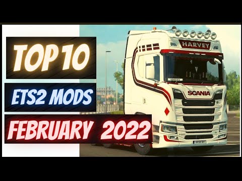 Top 10 ETS2 MODS - February 2022 | ETS2 MODS | Euro Truck Simulator 2