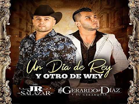 Un día de rey y otro de wey - Jr. Salazar Ft. Gerardo Díaz (Letra)