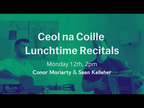 Ceol na Coille 2021 Lunchtime Recitals: Conor Moriarty & Séan Kelleher