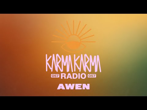Karma Karma Radio 057 - AWEN Guest Mix