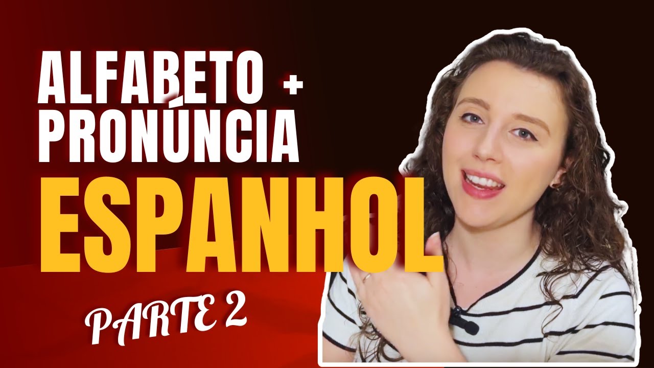 Aprenda o ALFABETO e a PRONÚNCIA em Espanhol: Parte 2.