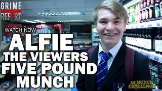 The Five Pound Munch (Viewers Edition) Alfie [@AlfieJames_]