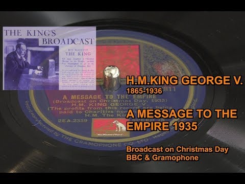 Christmas Day 1935 - H.M.King George V. - A Message to the Empire