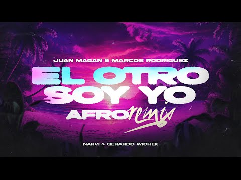 Juan Magan - El Otro Soy Yo (GERARDO WICHEK & NARVI Afro Remix)
