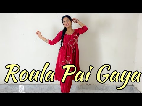 Roula Pai Gaya | Gippy Grewal | Punjabi Dance | Dance Cover | Seema Rathore