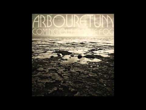 Arbouretum - Renouncer (Coming Out The Fog, 2013)