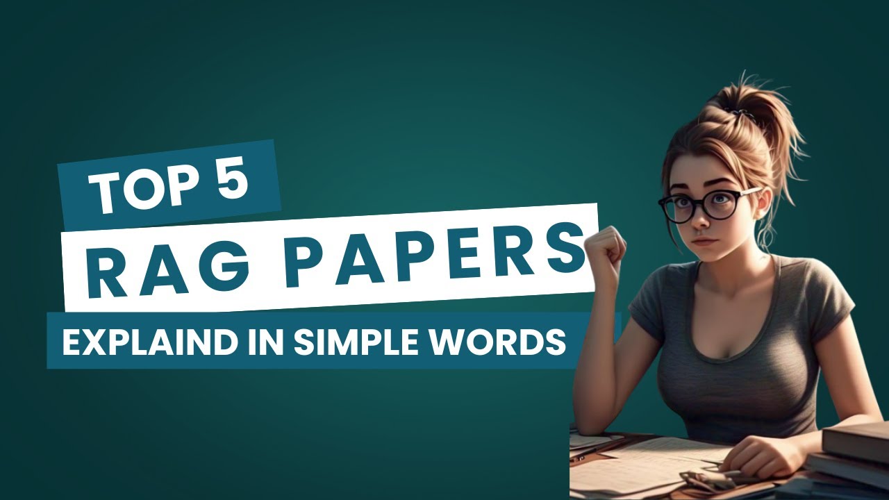 Top 5 RAG Papers You Must Know - Explained in Simple Words