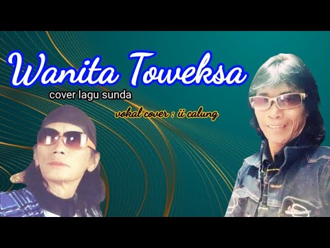 -WANITA TOWEKSA- cover musik sunda penyanyi mirip Darso