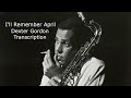 I'll Remember April- Dexter Gordon's (Bb) transcription. Transcribed by Carles Margarit